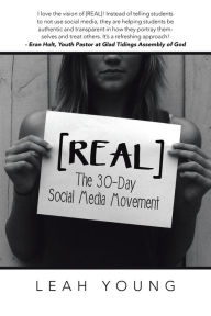 Title: [REAL]: The 30-Day Social Media Movement, Author: Leah Young