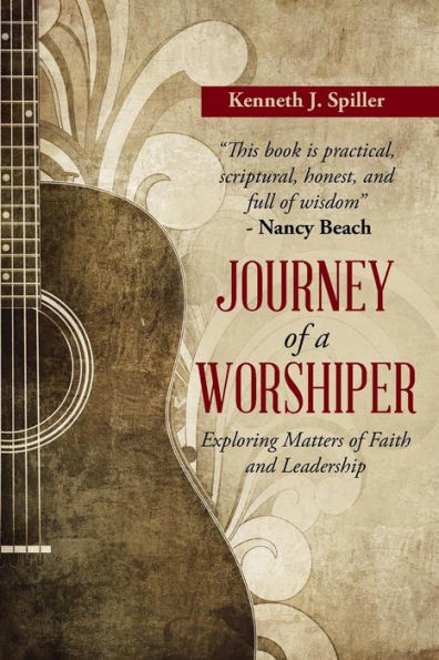 Journey of a Worshiper: Exploring Matters Faith and Leadership