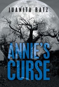 Title: Annie's Curse, Author: Juanita Ratz