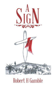 Title: A Sign, Author: Robert H Gamble