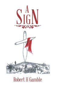 Title: A Sign, Author: Robert H Gamble