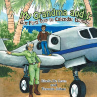 Title: My Grandma and I: Our First Trip to Calendar Islands, Author: Gisela De Leon