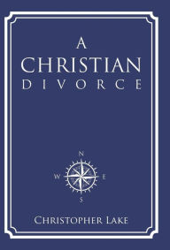 Title: A Christian Divorce, Author: Christopher Lake