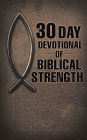 30 Day Devotional of Biblical Strength