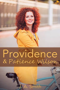 Title: Providence & Patience Wilson, Author: J. A. Smith