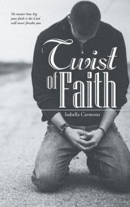 Title: Twist of Faith, Author: Isabella Carmona