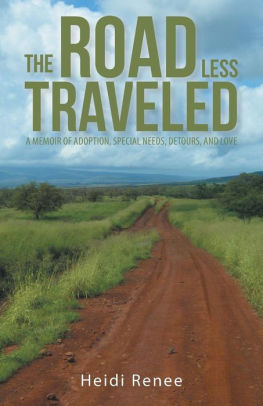 Road Less Traveled >> The Road Less Traveled A Memoir Of Adoption Special Needs Detours Road Less Traveled >> The Road Less Traveled A Memoir Of Adoption Special Needs Detours