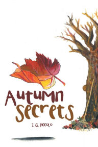Title: Autumn Secrets, Author: J. G. Piccolo