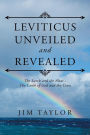 Leviticus Unveiled and Revealed: The Lamb and the Altar - The Lamb of God and the Cross