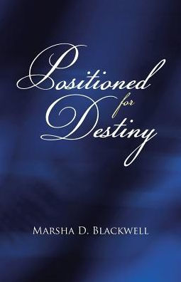 Positioned For Destiny