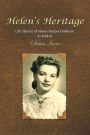 Helen's Heritage: Life Stories of Helen Herbert Gillham as told to Debra Irene