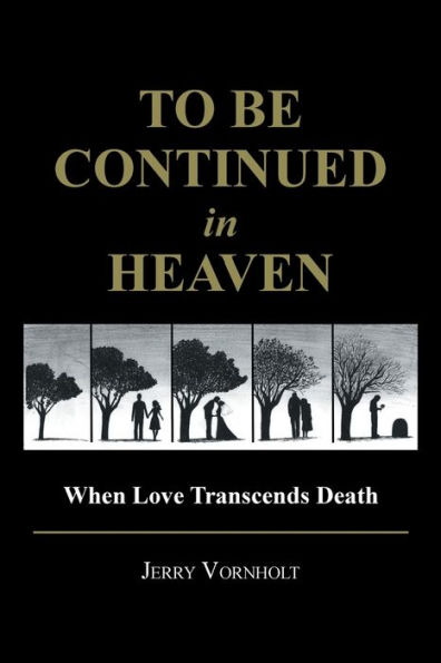 To Be Continued Heaven: When Love Transcends Death