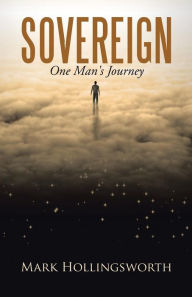 Title: Sovereign: One Man's Journey, Author: Mark Hollingsworth
