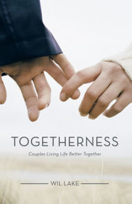Title: Togetherness: Couples Living Life Better Together, Author: Wil Lake