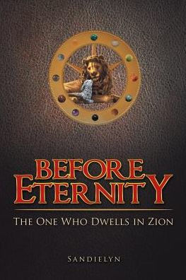 Before Eternity: The One Who Dwells Zion