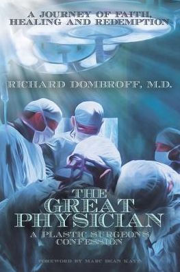 The Great Physician: A Plastic Surgeon's Confession