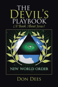 Title: The Devil'S Playbook (A Book About Jesus), Author: Don Dees