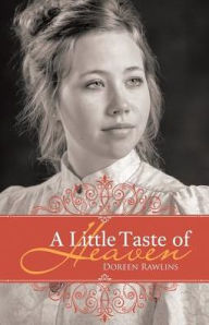 Title: A Little Taste of Heaven, Author: Doreen Rawlins