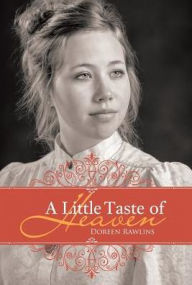 Title: A Little Taste of Heaven, Author: Doreen Rawlins
