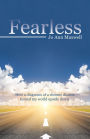 Fearless: How a Diagnosis of a Chronic Disease Turned My World Upside Down.