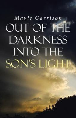 Out of the Darkness into Son's Light