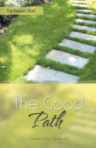 Title: The Good Path, Author: Pat Nelson Klud