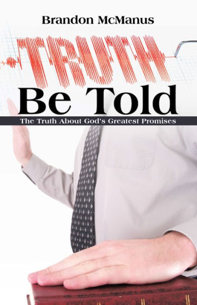 Truth Be Told: The Truth About God's Greatest Promises