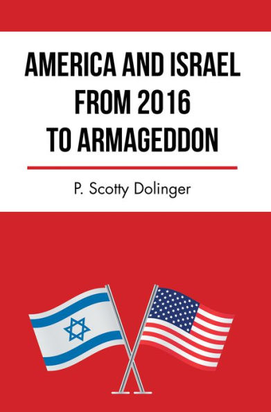 America and Israel from 2016 to Armageddon