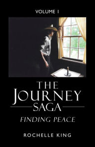 Title: The Journey Saga: Finding Peace, Author: Rochelle King