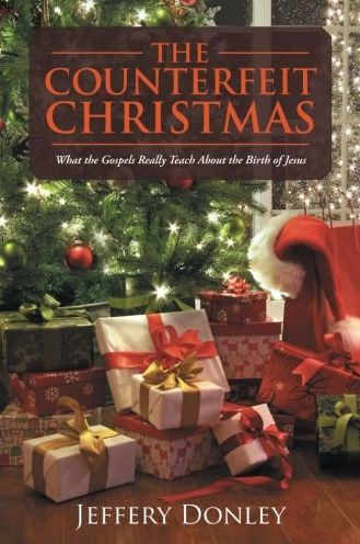 the Counterfeit Christmas: What Gospels Really Teach About Birth of Jesus