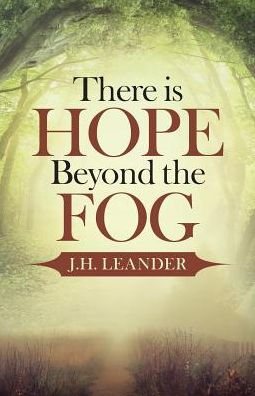 There is Hope Beyond the Fog
