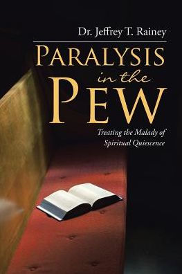 Paralysis in the Pew: Treating the Malady of Spiritual Quiescence