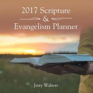 Title: 2017 Scripture & Evangelism Planner, Author: Jerry Walters