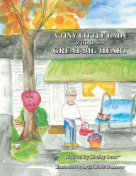 Title: A Tiny Little Lady Who Has a Great Big Heart, Author: Shelby Jean