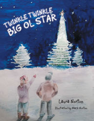 Title: Twinkle Twinkle Big Ol Star, Author: Laura Norton