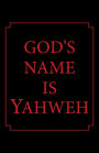 God's Name Is Yahweh