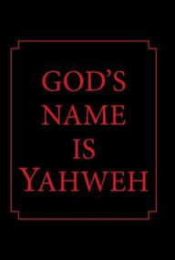 Title: God's Name Is Yahweh, Author: Tl Blaylock