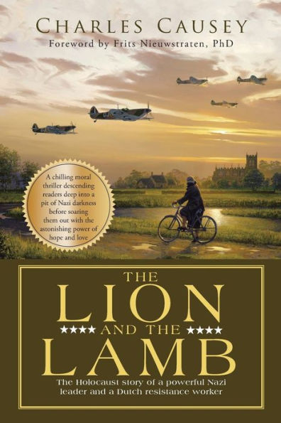 The Lion and Lamb: true Holocaust story of a powerful Nazi leader Dutch resistance worker