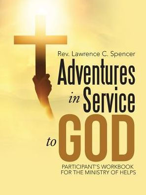 Adventures Service to God: Participant's Workbook for the Ministry of Helps