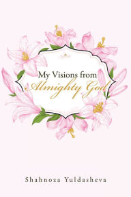 Title: My Visions from Almighty God, Author: The New Heritage Keyboard Quartet