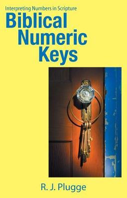 Biblical Numeric Keys: Interpreting Numbers Scripture