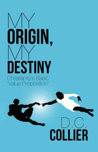 Title: My Origin, My Destiny: Christianity's Basic 