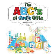 Title: The Abc's of God's Gifts, Author: Nancy Elizabeth Pharr