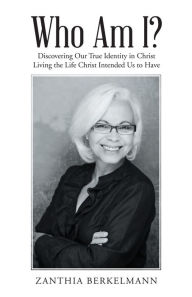 Title: Who Am I?: Discovering Our True Identity in Christ Living the Life Christ Intended Us to Have, Author: Olivier Kaspar