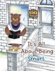 Title: It's All About Being Smart, Author: Rebecca Klar Lusk