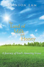 The Land of Milk and Honey: A Journey of God'S Amazing Grace