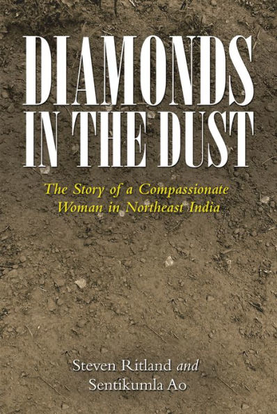 Diamonds in the Dust: The Story of a Compassionate Woman in Northeast India