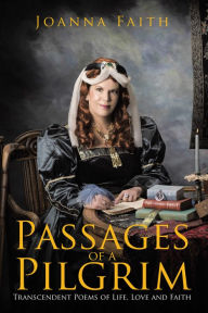 Title: Passages of a Pilgrim: Transcendent Poems of Life, Love and Faith, Author: Black Jack