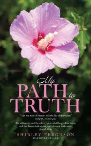 Title: My Path to Truth / Unseen Angels Heavenly Encounters, Author: Shirley Ferguson