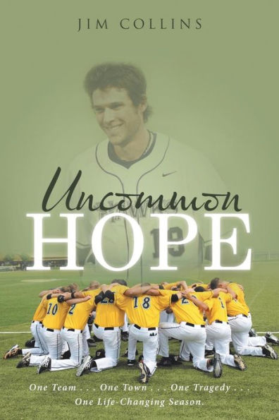 Uncommon Hope: One Team . Town Tragedy Life-Changing Season.